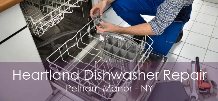 Heartland Dishwasher Repair Pelham Manor - NY