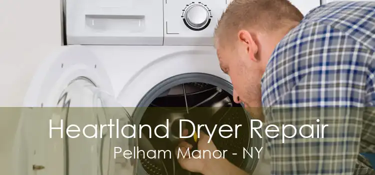 Heartland Dryer Repair Pelham Manor - NY