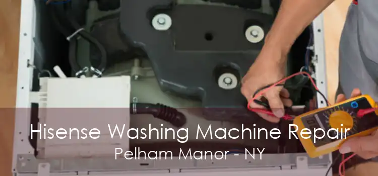Hisense Washing Machine Repair Pelham Manor - NY