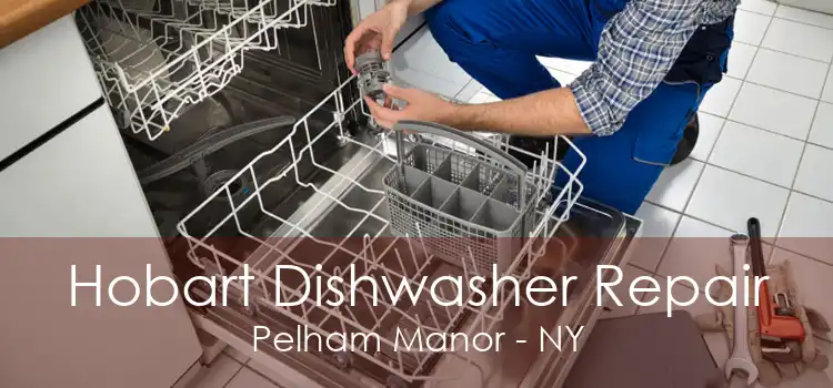 Hobart Dishwasher Repair Pelham Manor - NY
