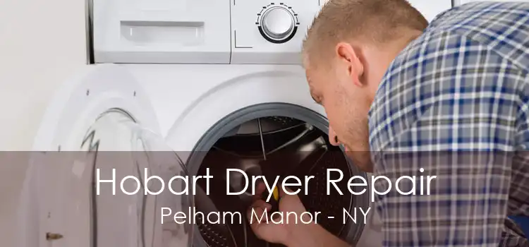 Hobart Dryer Repair Pelham Manor - NY