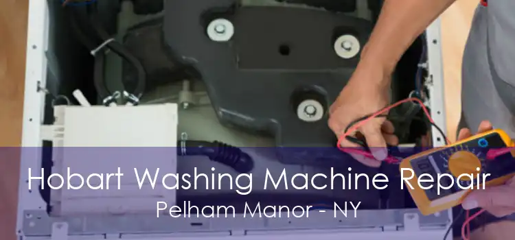 Hobart Washing Machine Repair Pelham Manor - NY