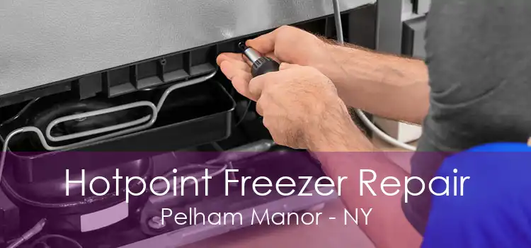 Hotpoint Freezer Repair Pelham Manor - NY