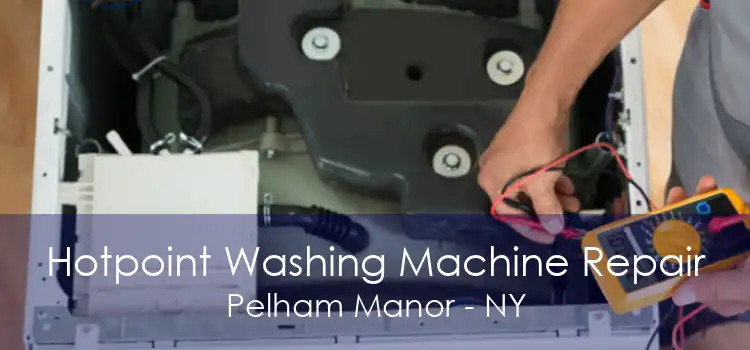 Hotpoint Washing Machine Repair Pelham Manor - NY