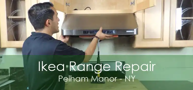 Ikea Range Repair Pelham Manor - NY