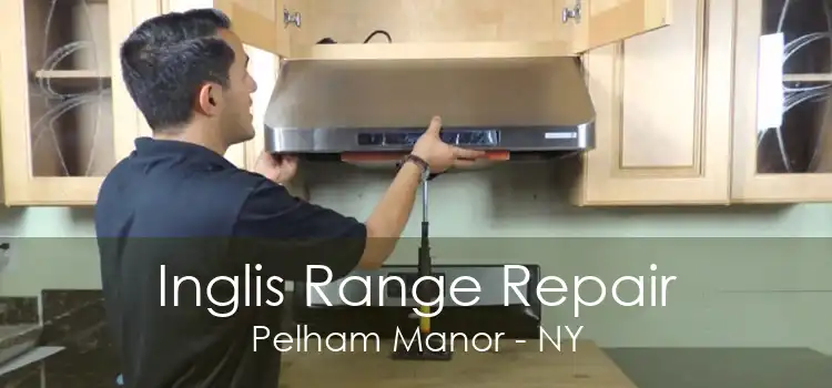 Inglis Range Repair Pelham Manor - NY