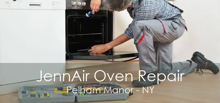 JennAir Oven Repair Pelham Manor - NY