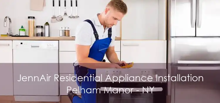 JennAir Residential Appliance Installation Pelham Manor - NY