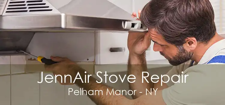 JennAir Stove Repair Pelham Manor - NY