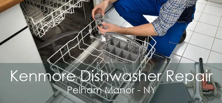 Kenmore Dishwasher Repair Pelham Manor - NY
