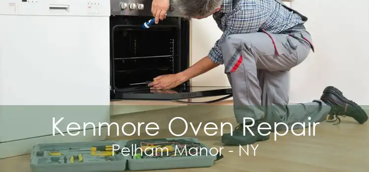 Kenmore Oven Repair Pelham Manor - NY