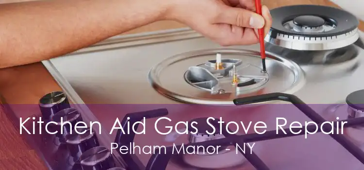 Kitchen Aid Gas Stove Repair Pelham Manor - NY