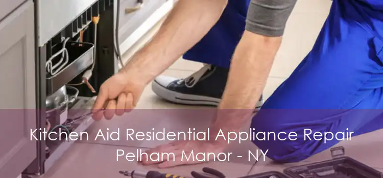 Kitchen Aid Residential Appliance Repair Pelham Manor - NY