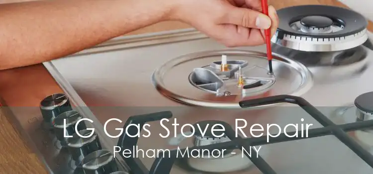 LG Gas Stove Repair Pelham Manor - NY