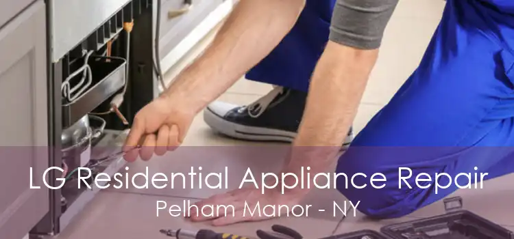 LG Residential Appliance Repair Pelham Manor - NY