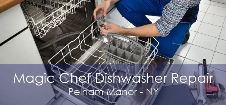 Magic Chef Dishwasher Repair Pelham Manor - NY