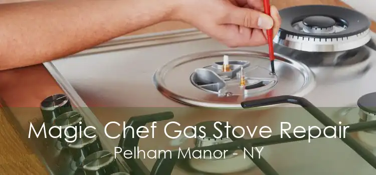 Magic Chef Gas Stove Repair Pelham Manor - NY