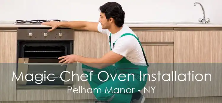 Magic Chef Oven Installation Pelham Manor - NY