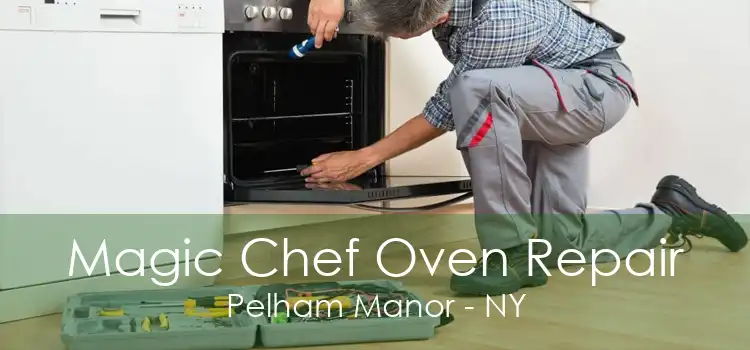Magic Chef Oven Repair Pelham Manor - NY