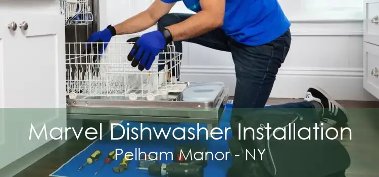 Marvel Dishwasher Installation Pelham Manor - NY