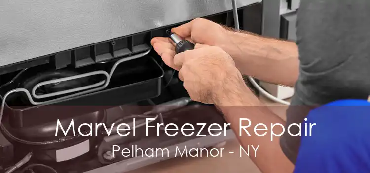 Marvel Freezer Repair Pelham Manor - NY