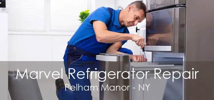 Marvel Refrigerator Repair Pelham Manor - NY