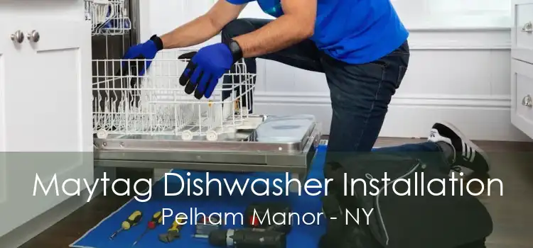 Maytag Dishwasher Installation Pelham Manor - NY