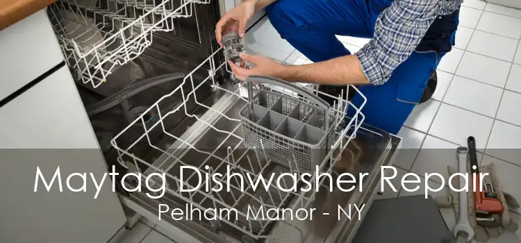 Maytag Dishwasher Repair Pelham Manor - NY