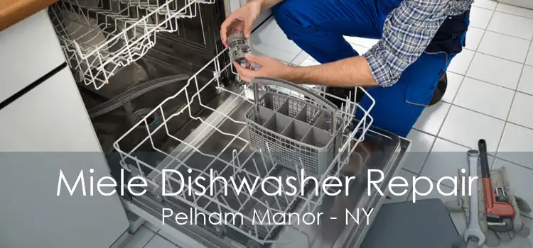 Miele Dishwasher Repair Pelham Manor - NY