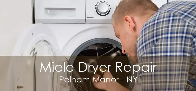 Miele Dryer Repair Pelham Manor - NY