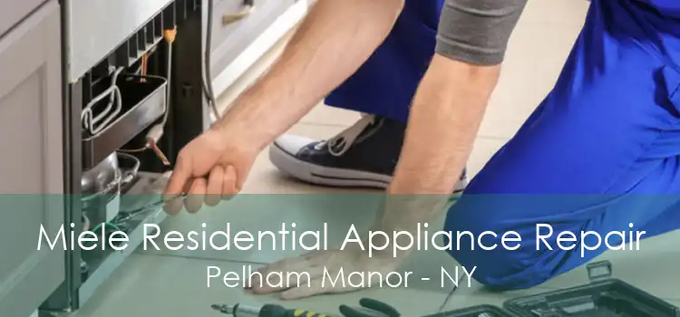 Miele Residential Appliance Repair Pelham Manor - NY