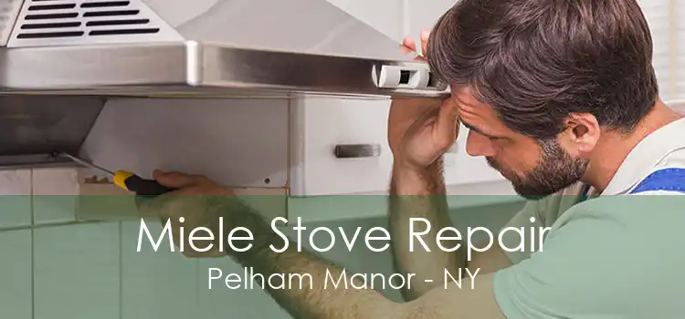 Miele Stove Repair Pelham Manor - NY
