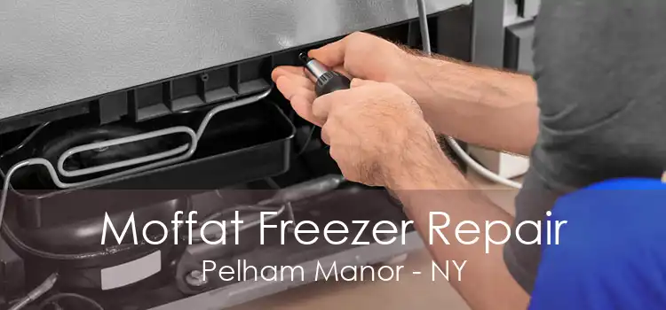 Moffat Freezer Repair Pelham Manor - NY