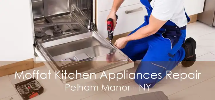 Moffat Kitchen Appliances Repair Pelham Manor - NY