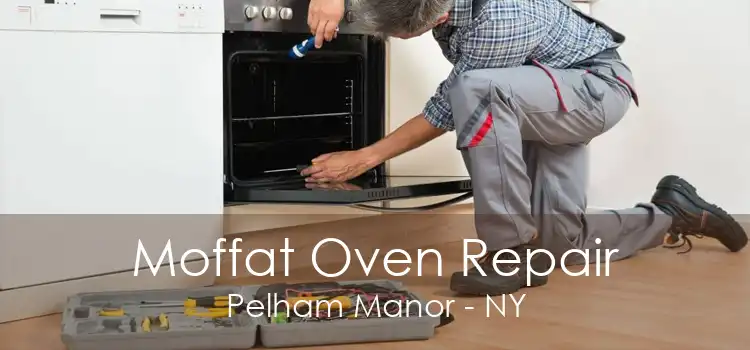 Moffat Oven Repair Pelham Manor - NY