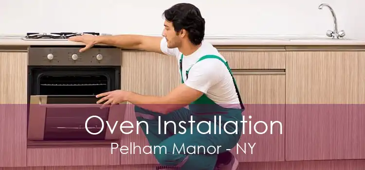 Oven Installation Pelham Manor - NY