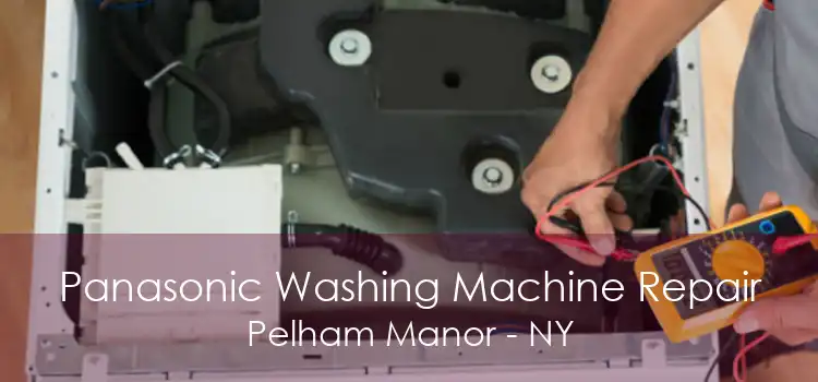 Panasonic Washing Machine Repair Pelham Manor - NY