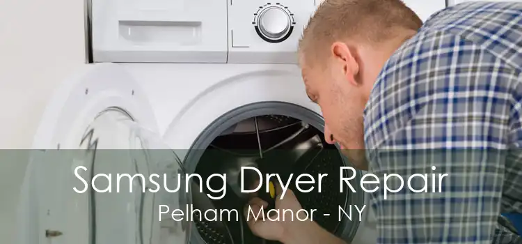Samsung Dryer Repair Pelham Manor - NY