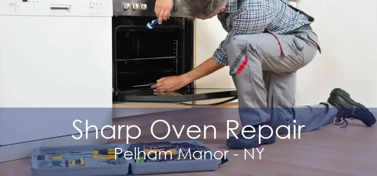 Sharp Oven Repair Pelham Manor - NY