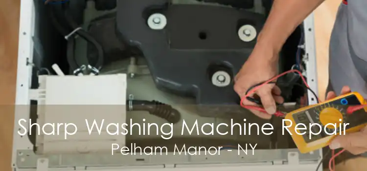 Sharp Washing Machine Repair Pelham Manor - NY
