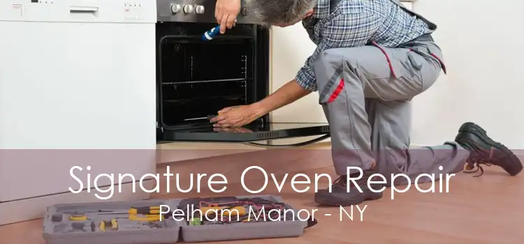 Signature Oven Repair Pelham Manor - NY