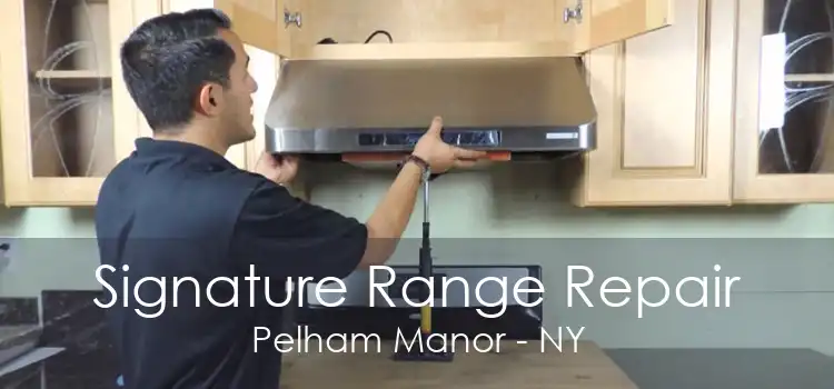 Signature Range Repair Pelham Manor - NY