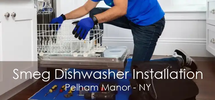 Smeg Dishwasher Installation Pelham Manor - NY
