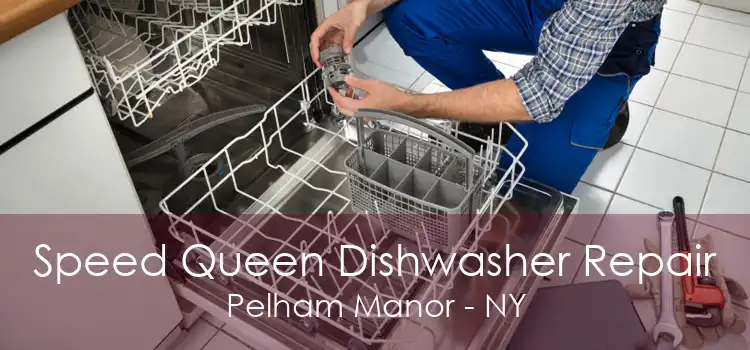Speed Queen Dishwasher Repair Pelham Manor - NY