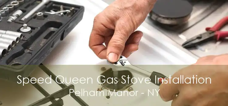 Speed Queen Gas Stove Installation Pelham Manor - NY