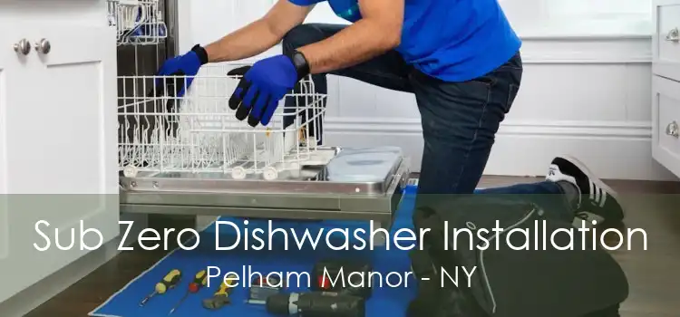 Sub Zero Dishwasher Installation Pelham Manor - NY