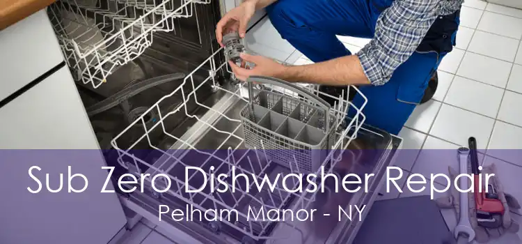 Sub Zero Dishwasher Repair Pelham Manor - NY
