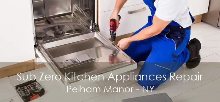 Sub Zero Kitchen Appliances Repair Pelham Manor - NY