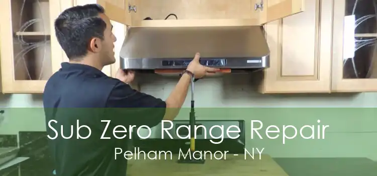 Sub Zero Range Repair Pelham Manor - NY