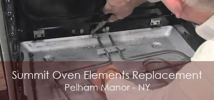 Summit Oven Elements Replacement Pelham Manor - NY